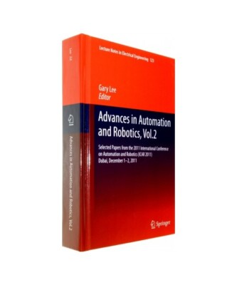 Advances in Automation and Robotics, Vol.2: Selected papers from the 2011 Intern
