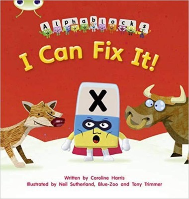 Caroline Harris - Bug Club Phonics Alphablocks Set 06 I Can Fix It! -  - B888z