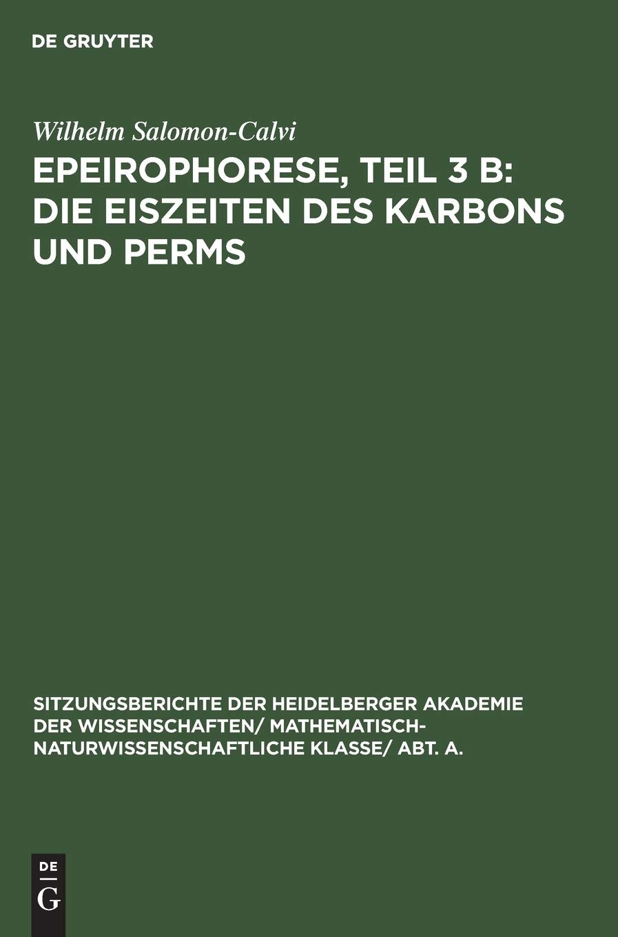 Wilhelm Salomon Epeirophorese, Teil 3 B: Die Eiszeiten Des Karbons Un (Hardback)