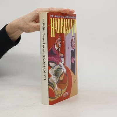 Hadrian VII.  |  Frederick W. Rolfe