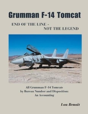 Lou Benoit Grumman F-14 Tomcat End of the Line - Not the Legend (Paperback)