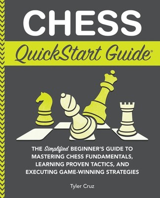 Chess QuickStart Guide Tyler Cruz Taschenbuch Englisch 2024 ClydeBank Media LLC