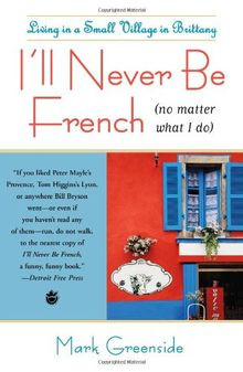 Ill Never Be French (no matter what I do): Living in a ... | Buch | Zustand gut