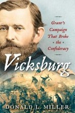 Vicksburg: Grant's Campaign That Broke the Confederacy by Donald L Miller: Used