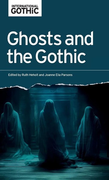 Ghosts And The Gothic | Ruth Heholt (U. A.) | Buch | Englisch | 2025-image