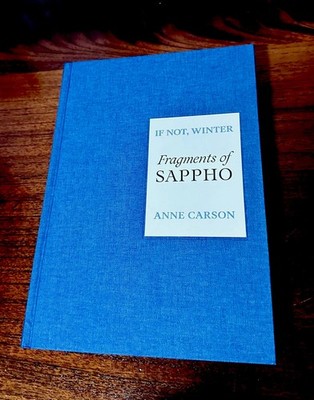 If Not, Winter FRAGMENTS OF SAPPHO Anne Carson LETTERPRESS Folio Society. NEW