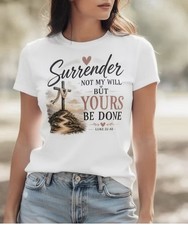 Christian Designs Surrender Not My Will But Yours Women?s t-shirt