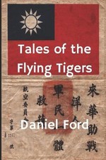 Tales of the Flying Tigers: Five Books about the American Volunteer Group, Merce