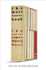 The Most Dangerous Book: The Battle for James Joyce's Ulysses - VERY GOOD