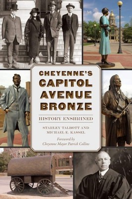 NEW The History Press Cheyenne's Capitol Avenue Bronze, WY 9781467157612 Landmar