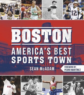 Boston: America's Best Sports Town - paperback Sean McAdam