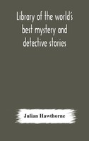 Julian Hawthorne | Library Of The World's Best Mystery And Detective Stories