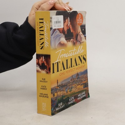 Irresistible Italians. One Perfect Moment  |  Kate Hardy