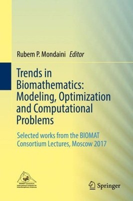 Trends in Biomathematics : Modeling, Optimization and Computational Problems;...