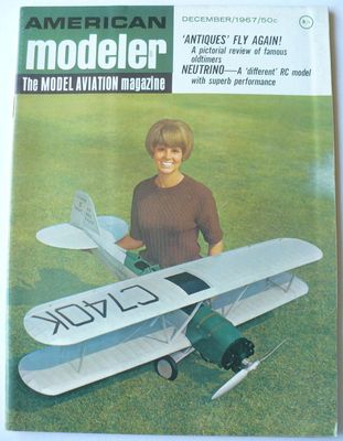 AMERICAN MODELER DECEMBER 1967,MODEL AVIATION MAGAZINE NEUTRINO,FAMOUS OLDTIMERS