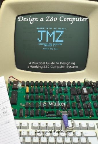 J.S. Walker Design a Z80 computer (Copertina rigida)