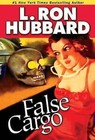 False Cargo by L Ron Hubbard (Paperback / softback, 2012)