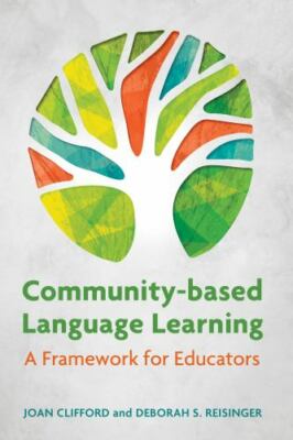 Community-Based Language Learning : A Framework for Educators, Hardcover by C...