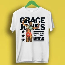 SALE Grace Jones Pull Up To The Bumper Music Gift Top Tee T Shirt