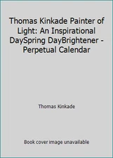 Thomas Kinkade Painter of Light: An Inspirational DaySpring DayBrightener -...