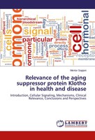 Relevance Of The Aging Suppressor Protein Klotho In Health And Disease Sopjani