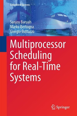Multiprocessor Scheduling for Real-Time Systems Sanjoy Baruah
