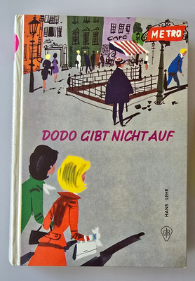 Hans Lehr. Dodo gibt nicht auf. GJB Göttinger Jugendbücher 1965 Kurt Schmischke