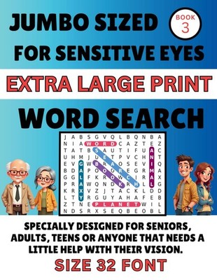 JUMBO SIZED FOR SENSITIVE EYES EXTRA LARGE PRINT WORD SEARCH BOOK 3: DESIGNED TO