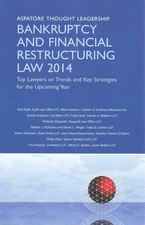 Bankruptcy and Financial Restructuring Law 2014: Top Lawyers on Trends and Key S
