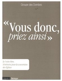 Vous donc, priez ainsi : Le Notre Père, itinéraire ... | Buch | Zustand sehr gut