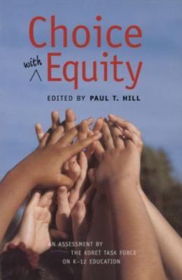 Choice With Equity, Paperback by Hill, Paul Thomas (EDT); Campbell, David E. ...