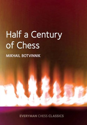 Half a century of Chess Mikhail Botvinnik Taschenbuch Everyman Chess Classics