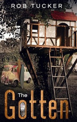 The Gotten by Rob Tucker (English) Hardcover Book