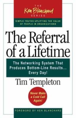 The Referral of a Lifetime: The Networking System that Produces Bott - VERY GOOD