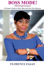 Boss Mode!: #Entrepreneur by Florence Fasan (English) Paperback Book