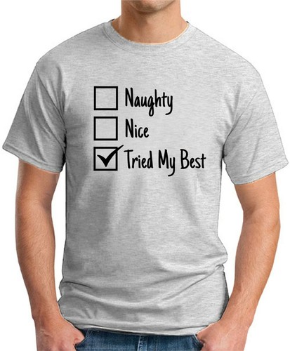 NAUGHTY NICE TRIED MY BEST SANTA'S LIST > Funny Slogan Christmas Santa Gift Top - Picture 6 of 22
