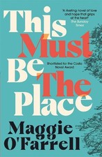 This Must Be the Place: Costa Award Shortlisted 2016 by O'Farrell, Maggie Book