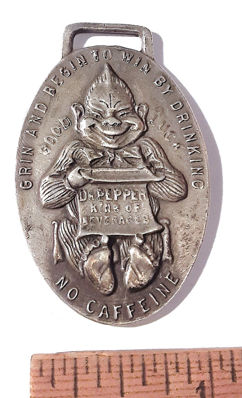 * AWESOME * Antique Adv. Metal Watch Fob - DR. PEPPER GOOD LUCK Waco USA