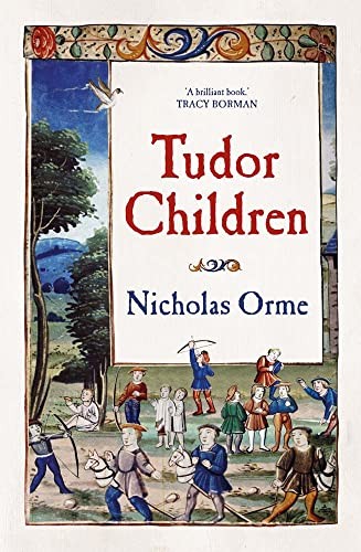 Tudor Children by Nicholas Orme NEW Free UK Delivery - Image 12