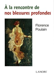 A la rencontre de nos blessures profondes von Poula... | Buch | Zustand sehr gut