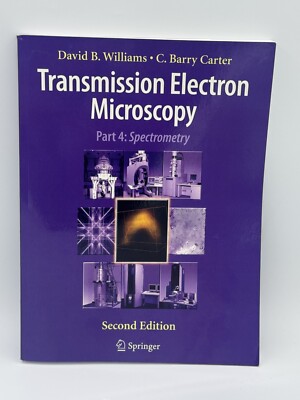 Transmission Electron Microscopy Part 4 Spectrometry Second Edition