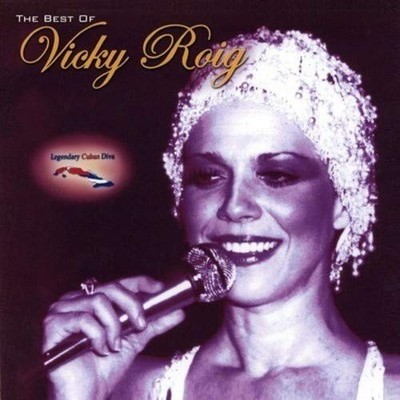 Vicky Roig Legendary Cuban Diva: The Best Of Vicky Roig (CD) (US IMPORT)