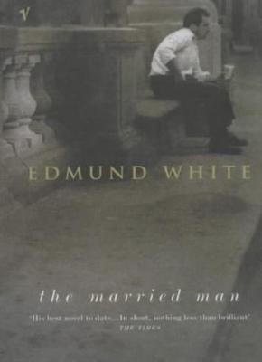 The Married Man,Edmund White- 9780099285144
