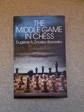 The Middle Game In Chess By Eugene A.Znosko-Borovsky