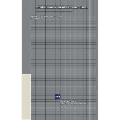 Architecture in Vorarlberg since 1980: A Guide to 260 Noteworthy Buildings  ...