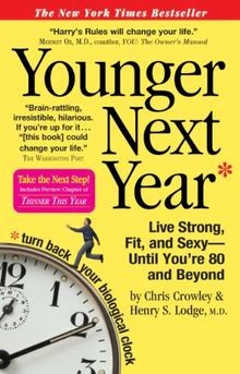 Younger Next Year: Live Strong, Fit, and Sexy--until You... | Buch | Zustand gut