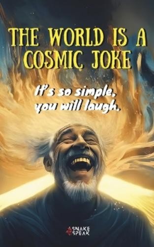 Издание Змеиного языка В МИРЕ - ЭТО КОСМИЧЕСКАЯ ШУТКА, так что (в мягкой обложке) (ИМПОРТ ИЗ Великобритании)