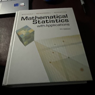 Mathematical Statistics with Applications by Dennis Wackerly, Richard Scheaffer