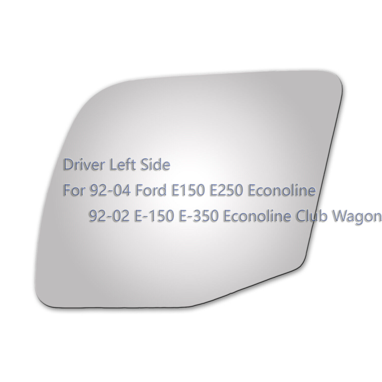 Mirror free shipping Glass For 1992-2004 Ford Fashion E150 Driver Econoline E250 Left
