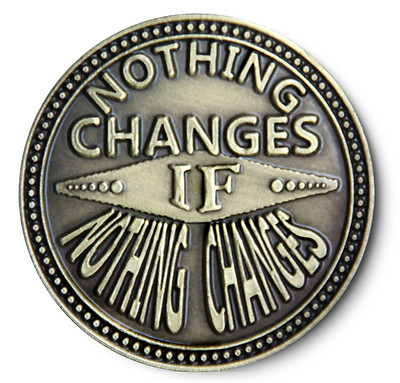 NOTHING CHANGES Antiqued Bronze  AA/NA/12 Step Recovery Program Coin /Token/Chip